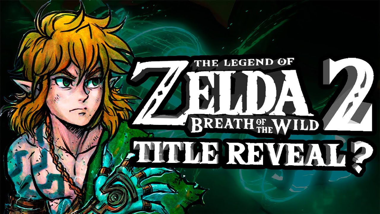 Zelda Breath of the Wild 2 Title Reveal Incoming?!