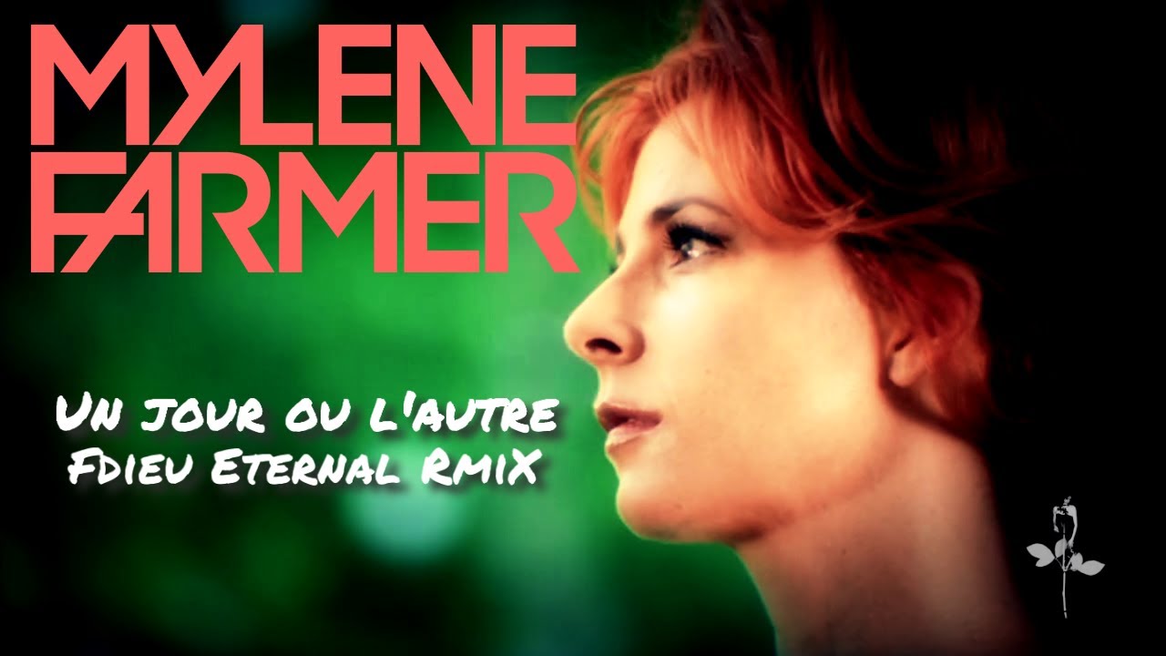 Mylène Farmer - Un Jour ou L'autre [Fdieu EternalRmiX]