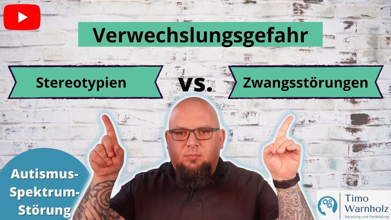Stereotype Verhaltensweisen vs. Zwangsstörungen