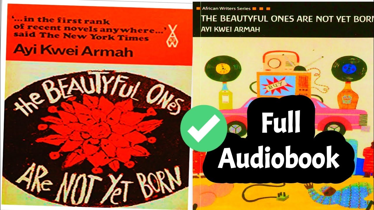 The Beautyful Ones are not yet born - Ayi Kwei Armah full audiobook