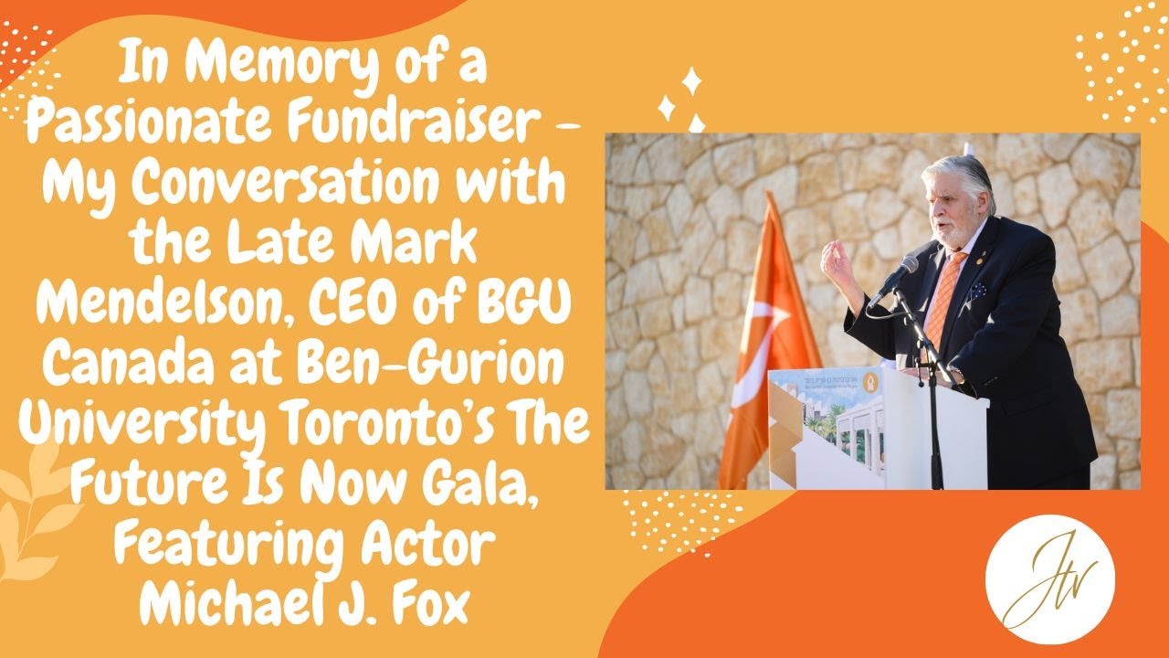 My Conversation with the late Mark Mendelson, Former CEO of BGU CANADA at Ben-Gurion University Gala