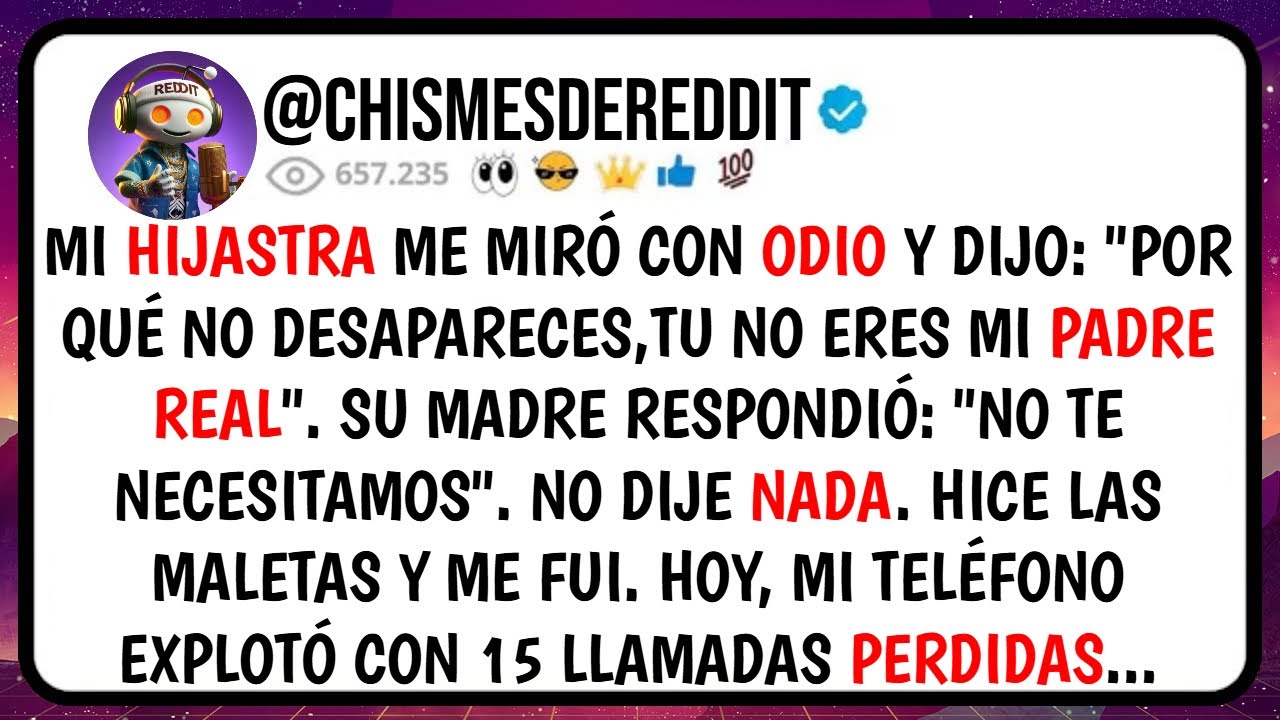 Mi HIJASTRA me Miró con ODIO y Dijo: 