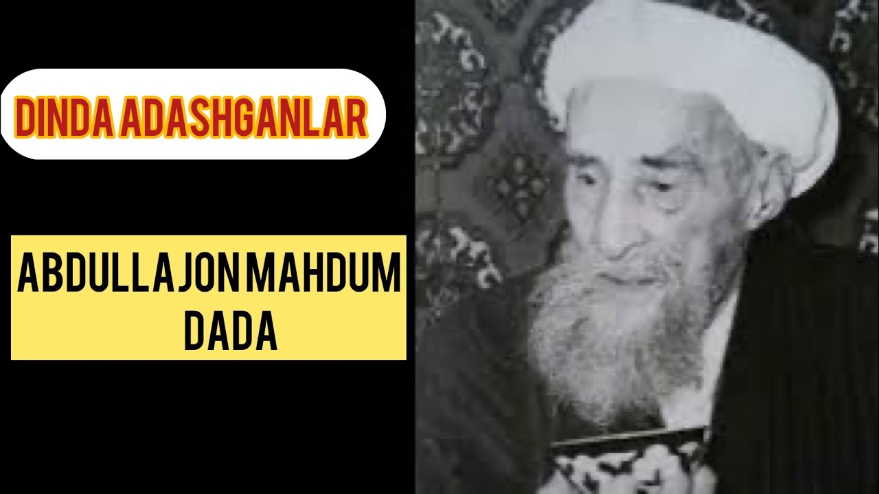 Dinda adashganlar •• Abdullajon mahdum dada
