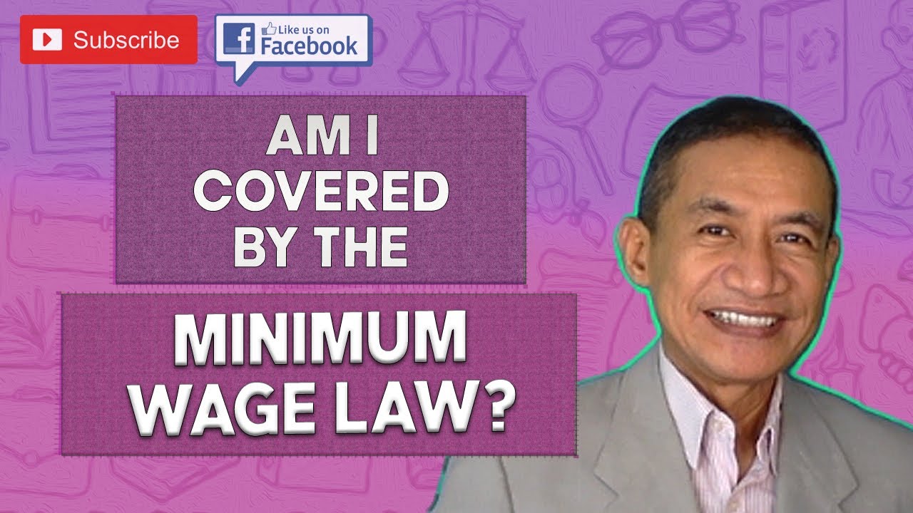 My salary is just a little above the minimum wage. Am I covered by the increase in minimum wage?