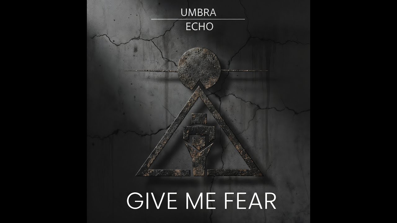 Umbra Echo - Give Me Fear [Future Pop]