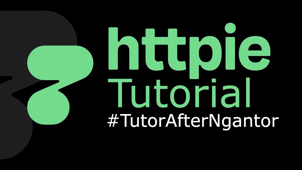 HTTPie Tutorial #TutorAfterNgantor