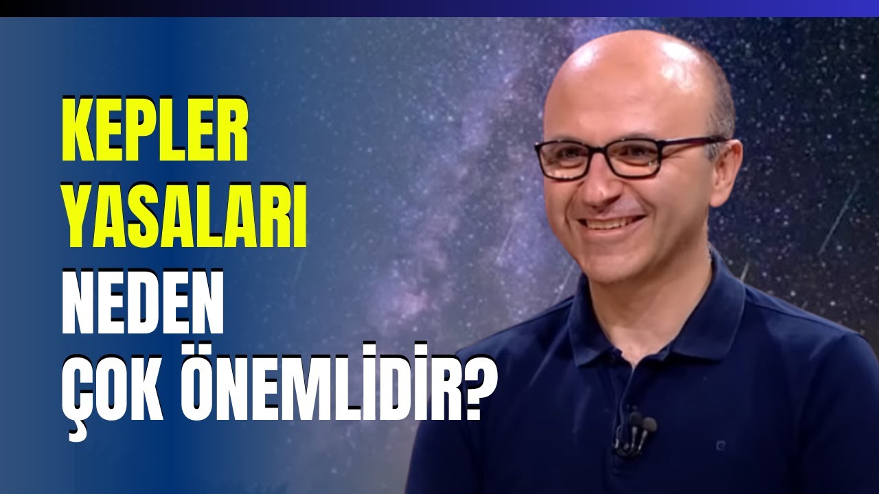 Kepler Yasaları Neden Çok Önemlidir? Kepler Neyi Keşfetmişti?