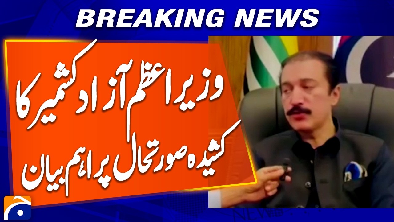 Azad Kashmir Prime Minister Issues Important Statement on Tense Situation | Geo News