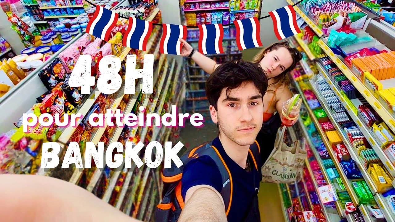 48H pour atteindre Bangkok,  Le début de notre trip en Thaïlande 🇹🇭- Ep1