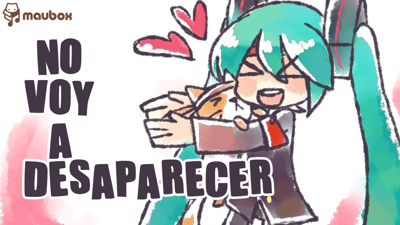 No Voy A Desaparecer ft. Hatsune Miku