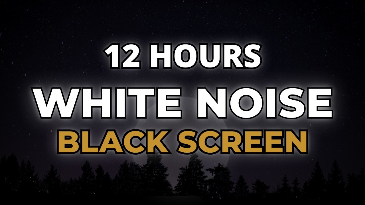 White Noise for Sleep – 12 Hours Black Screen