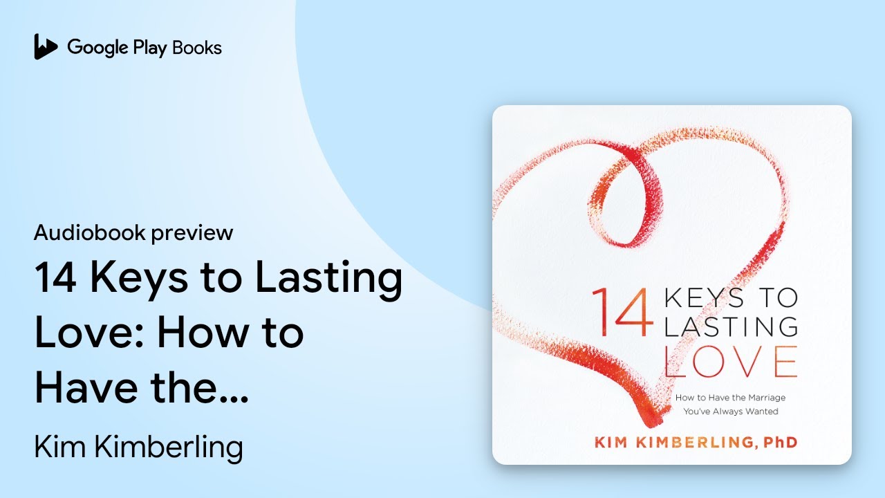 14 Keys to Lasting Love: How to Have the&hellip; by Kim Kimberling &middot; Audiobook preview