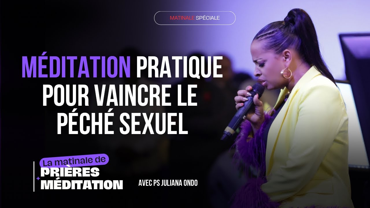 Méditation pratique pour vaincre le péché sexuel | Ps Juliana Ondo