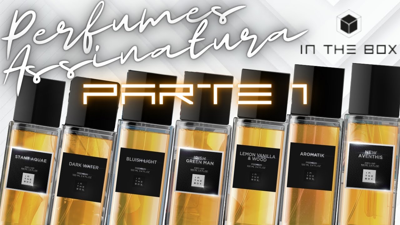 PERFUMES ASSINATURA - IN THE BOX PARTE 1 - PERFUMES VERSÁTEIS PARA USAR O ANO INTEIRO