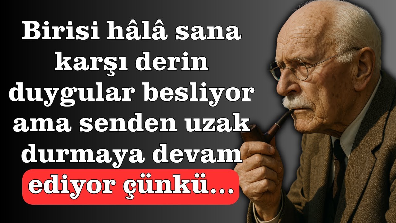 Birisi hâlâ sana karşı derin duygular besliyor, ama aynı zamanda senden kaçınıyor çünkü...|Carl Jung