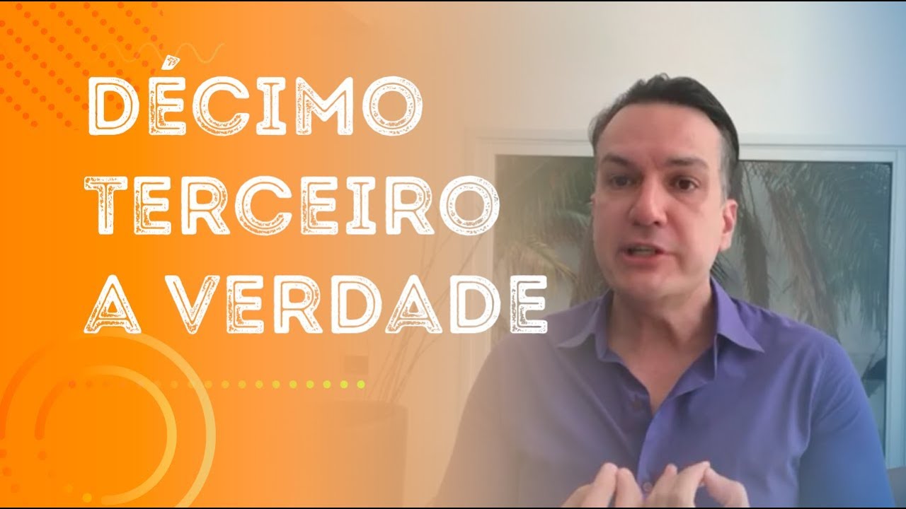 Décimo Terceiro -  A verdade.