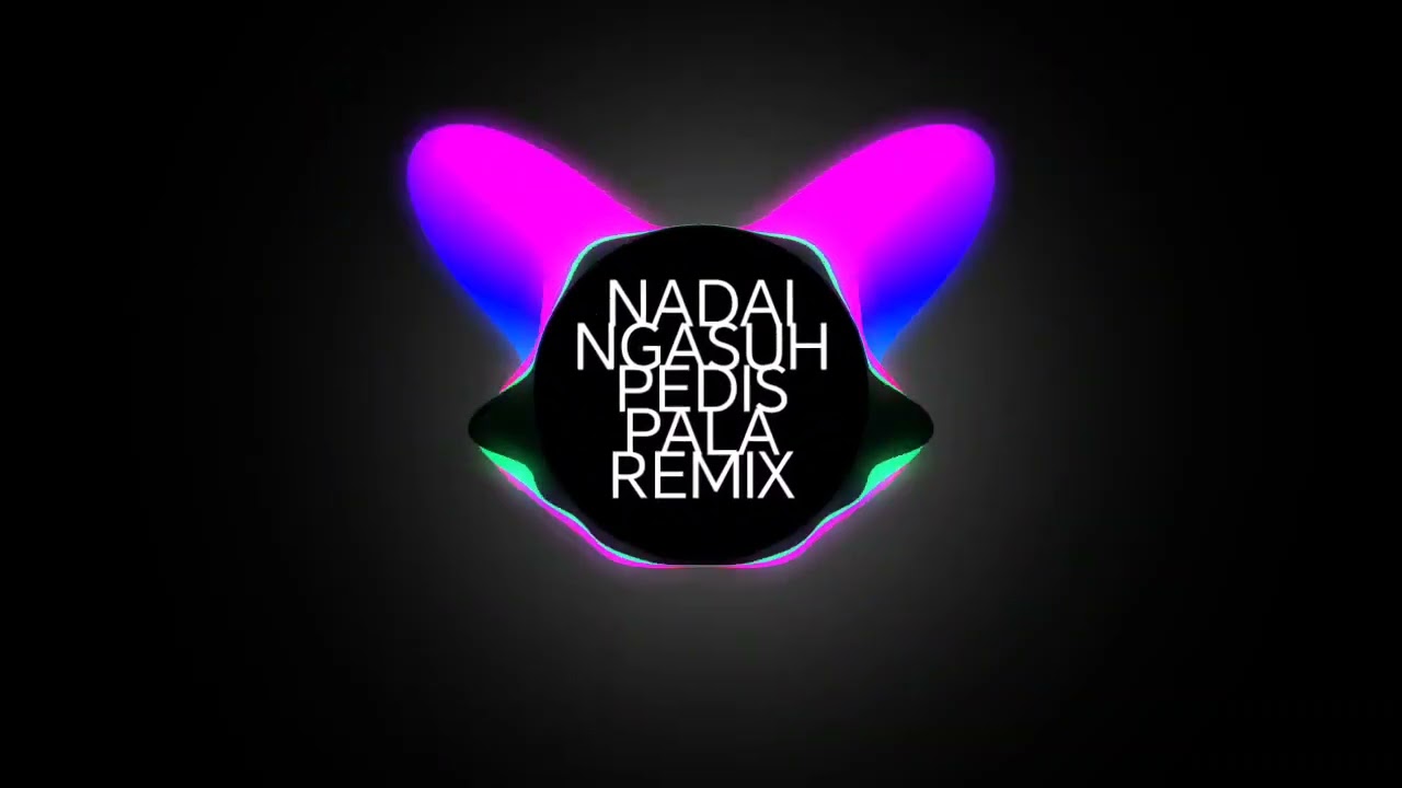 NADAI NGASUH PEDIS PALA REMIX