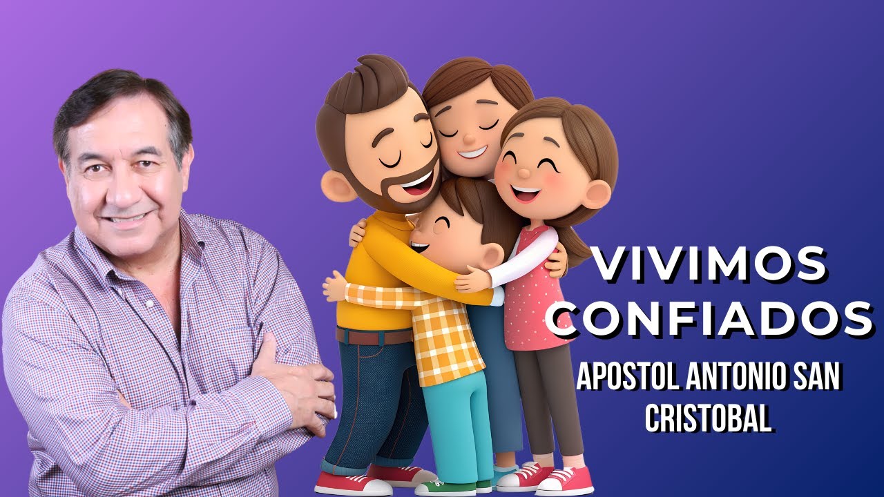 Vivimos confiados- Apóstol San Cristobal