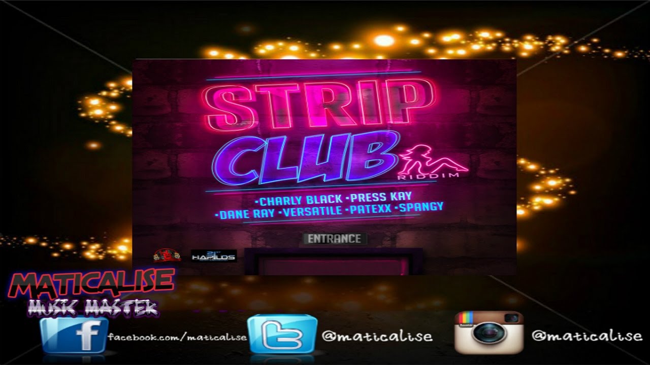 Strip Club Riddim Mix {Hot Boxx Music} [Dancehall] @Maticalise