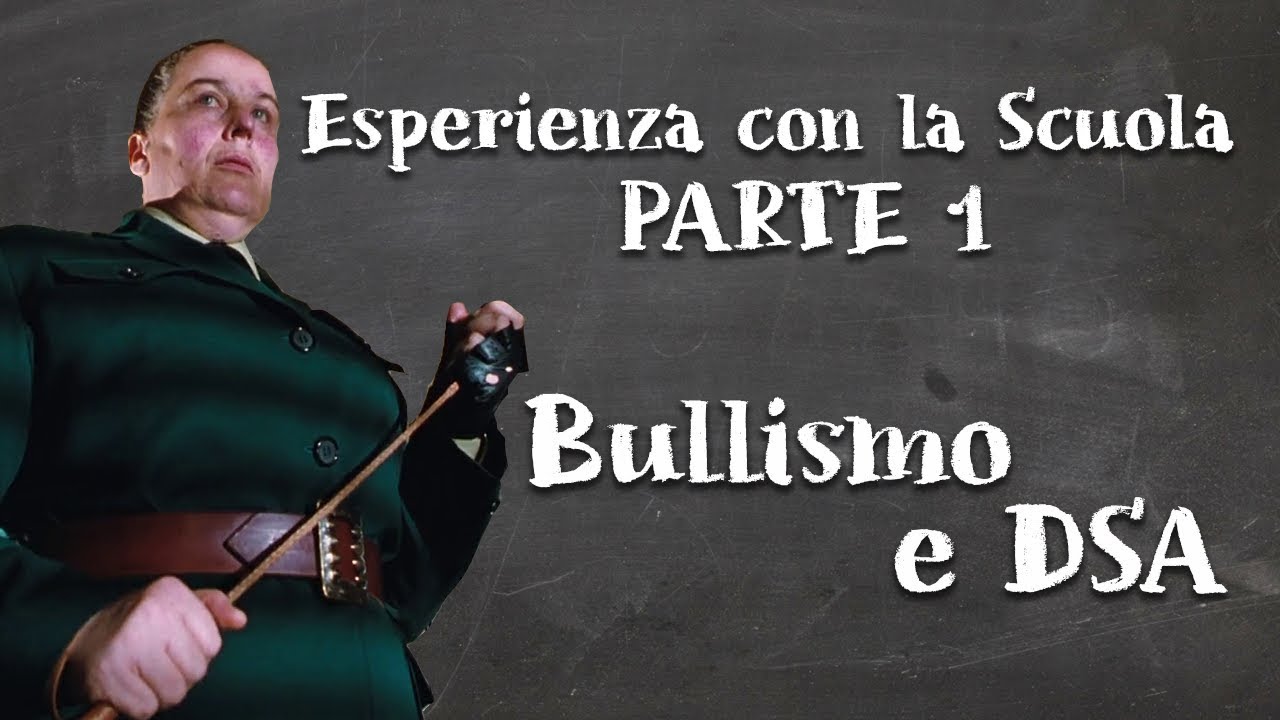 La mia esperienza con la scuola PARTE 1 - Bullismo grave e DSA