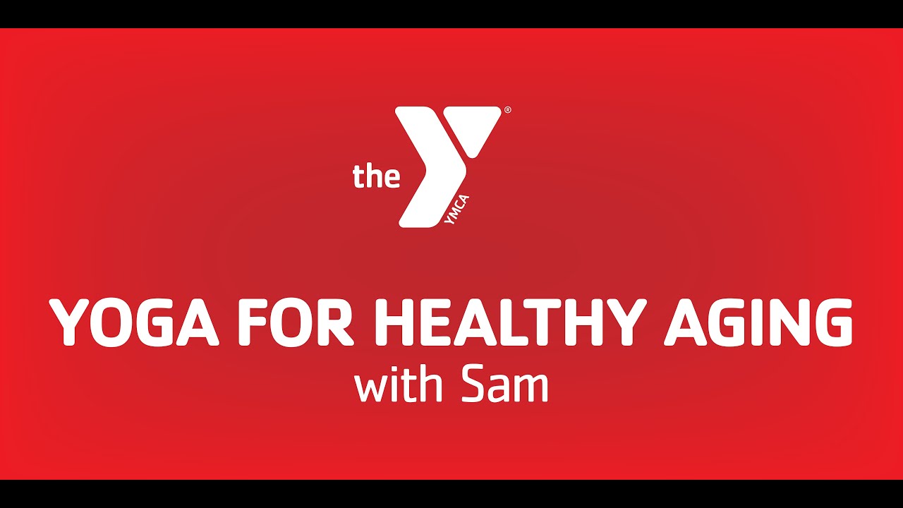 Yoga for Healthy Aging with Sam