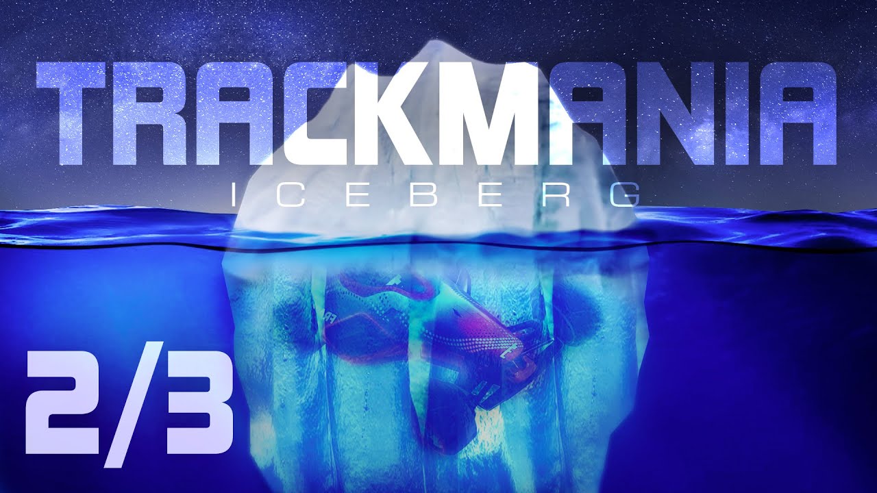 Trackmania Iceberg Explained - Part 2