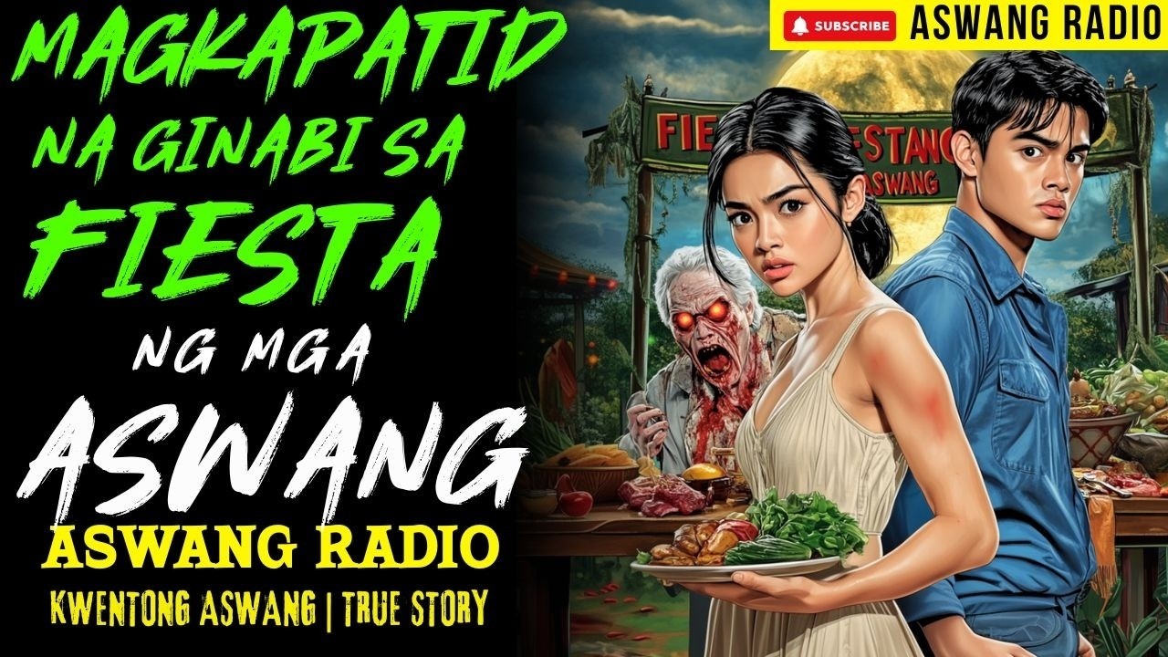 MAGKAPATID NA GINABI SA FIESTA NG MGA ASWANG | KWENTONG ASWANG | TRUE STORY