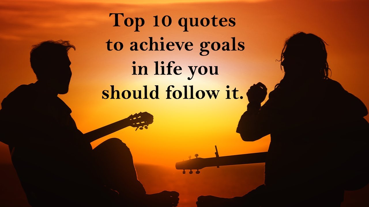 Top 10 quotes to achieve goals in life | Deep meaning Quote
