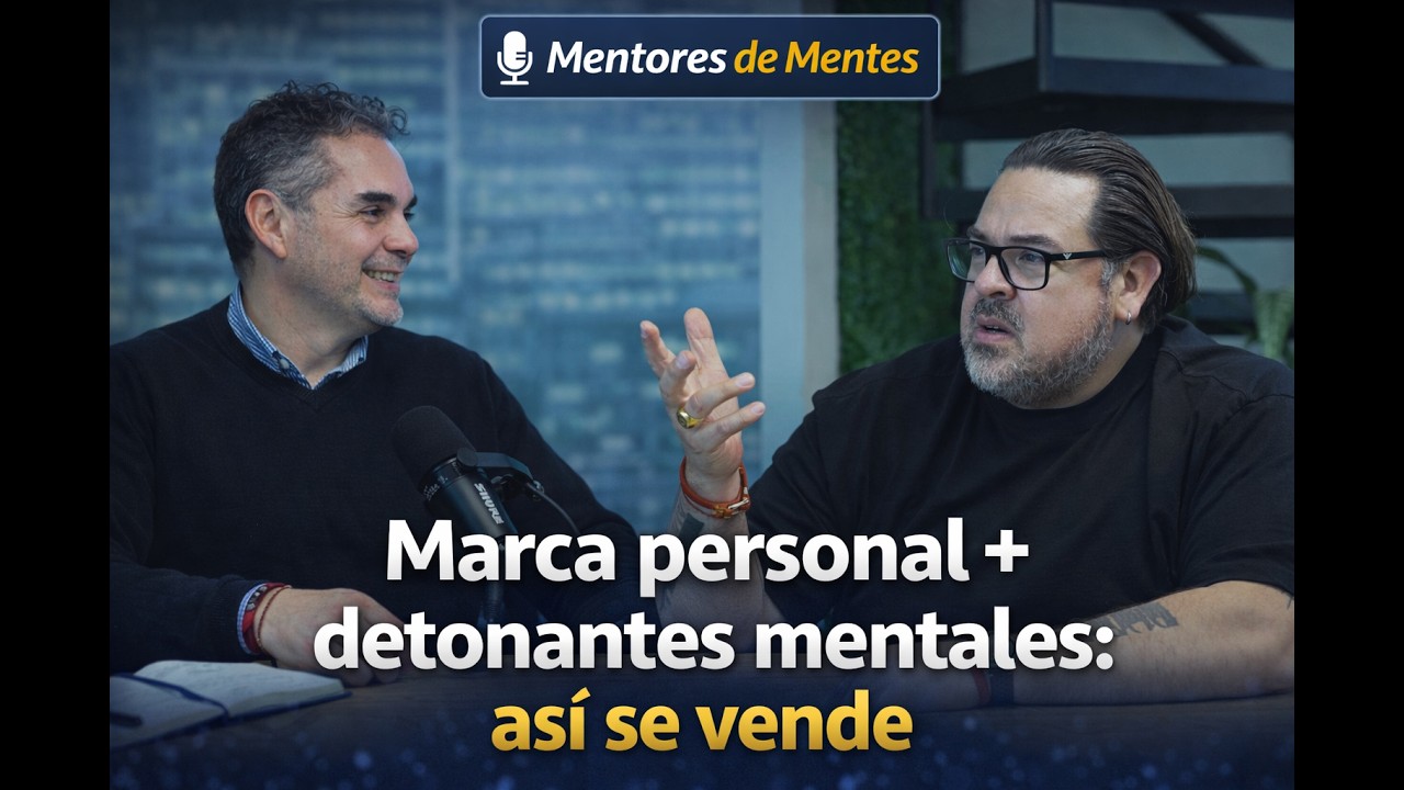 Mentores de Mentes Ep 26.-  Marca personal + detonantes mentales: así se vende