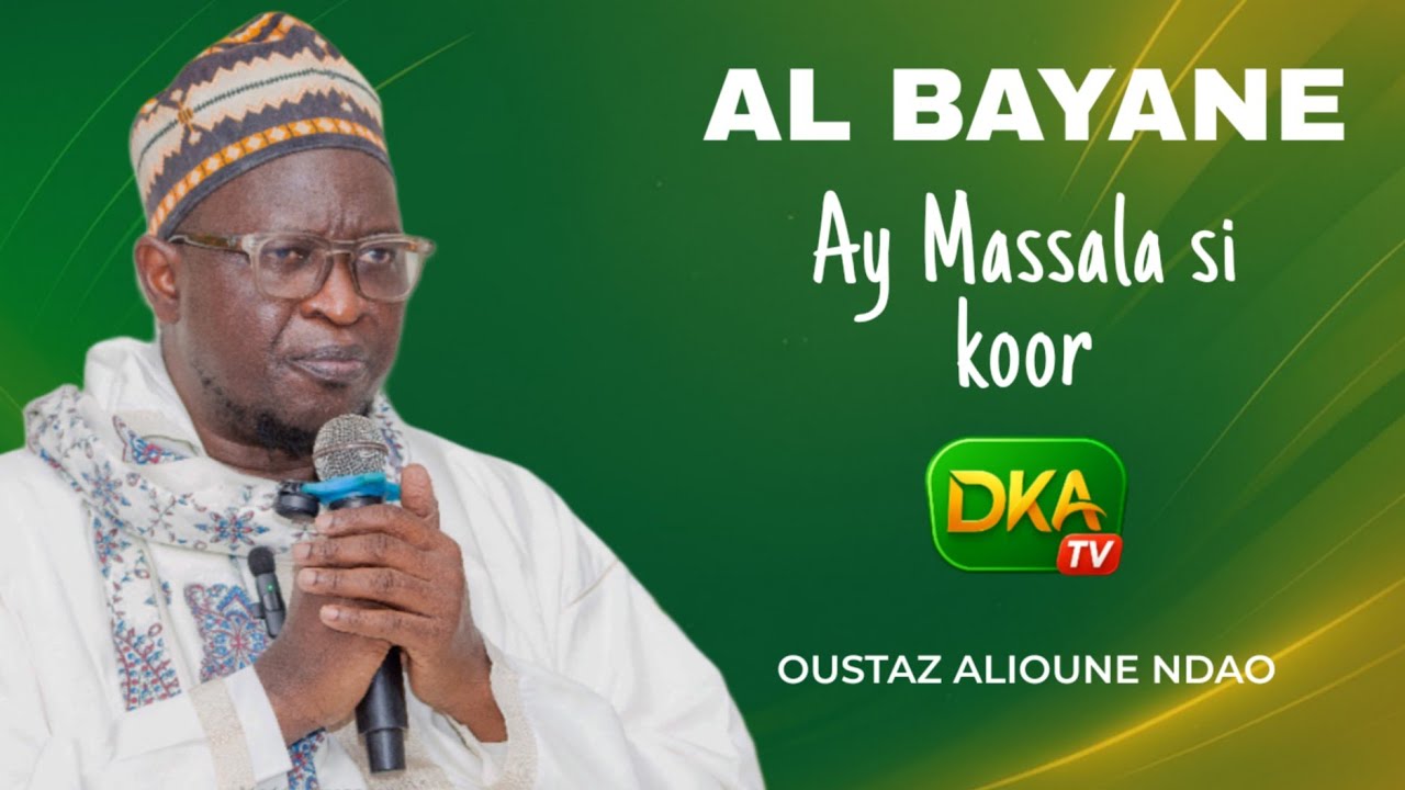 AL BAYANE 20-02-26 : AY MASSALA SI KOOR ||| OUSTAZ ALIOUNE NDAO 