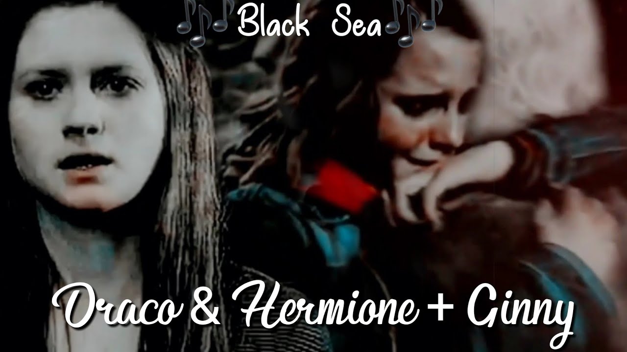 BLACK SEA | DRACO & HERMİONE + GİNNY
