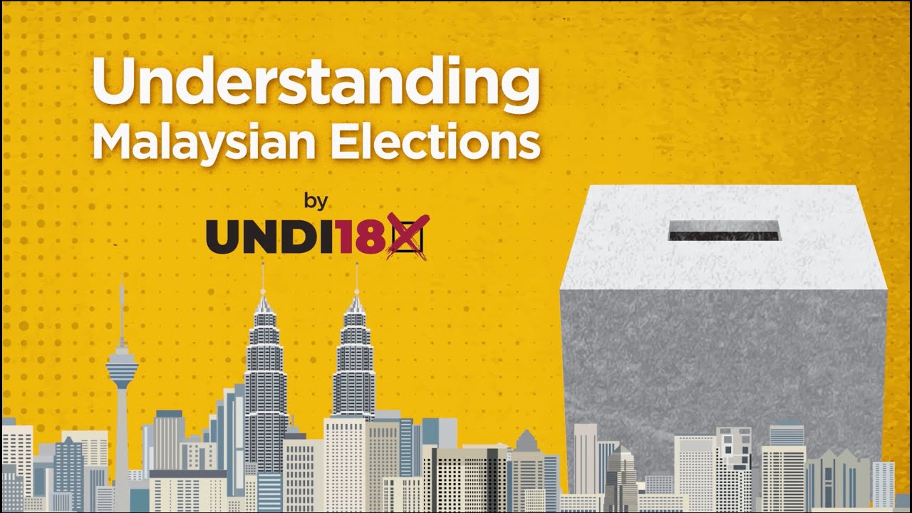 Understanding Malaysian Elections by Undi18 (English)