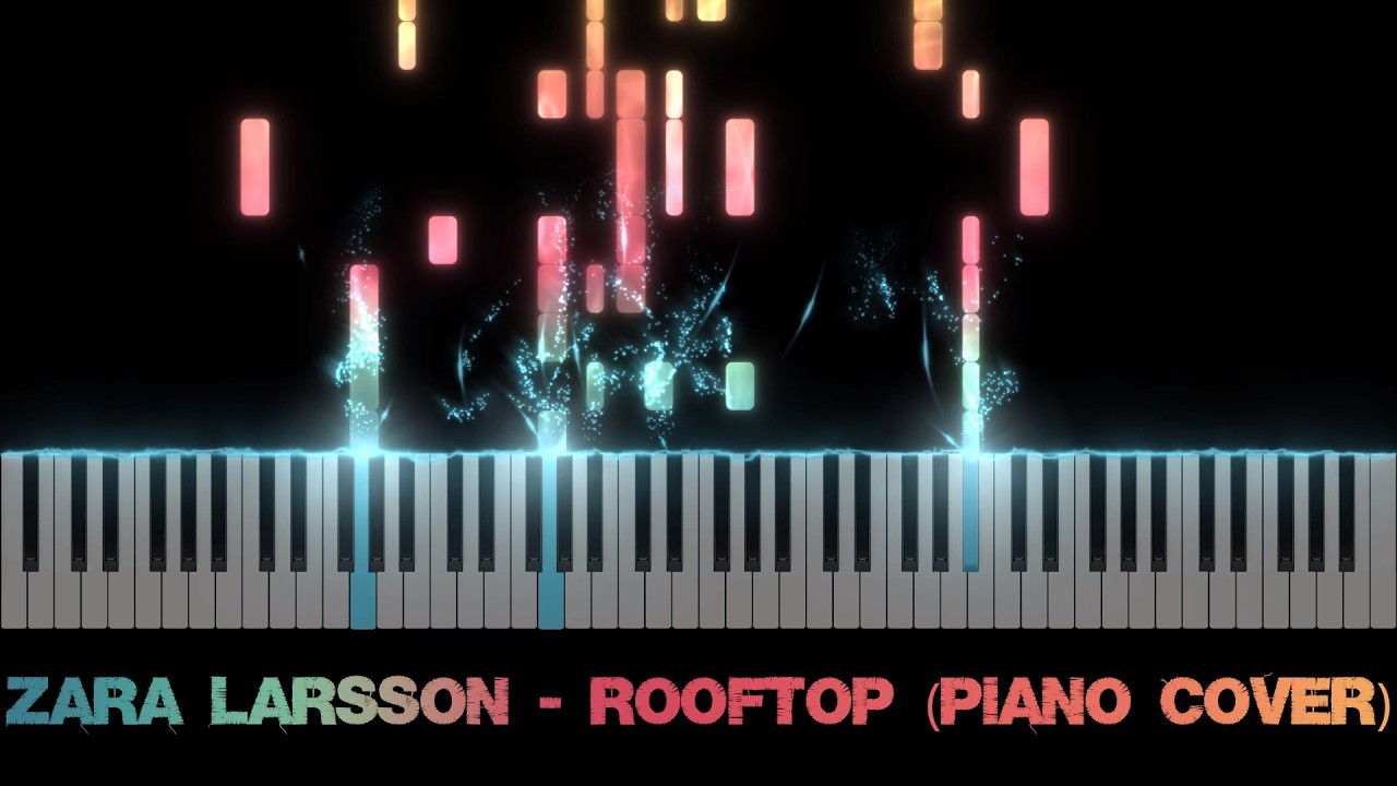 Zara Larsson - Rooftop (Piano Cover)