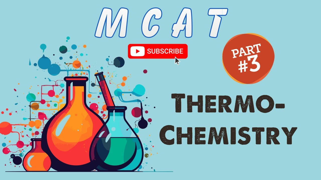 MCAT General Chemistry: Chapter 7 - Thermochemistry (3/3)