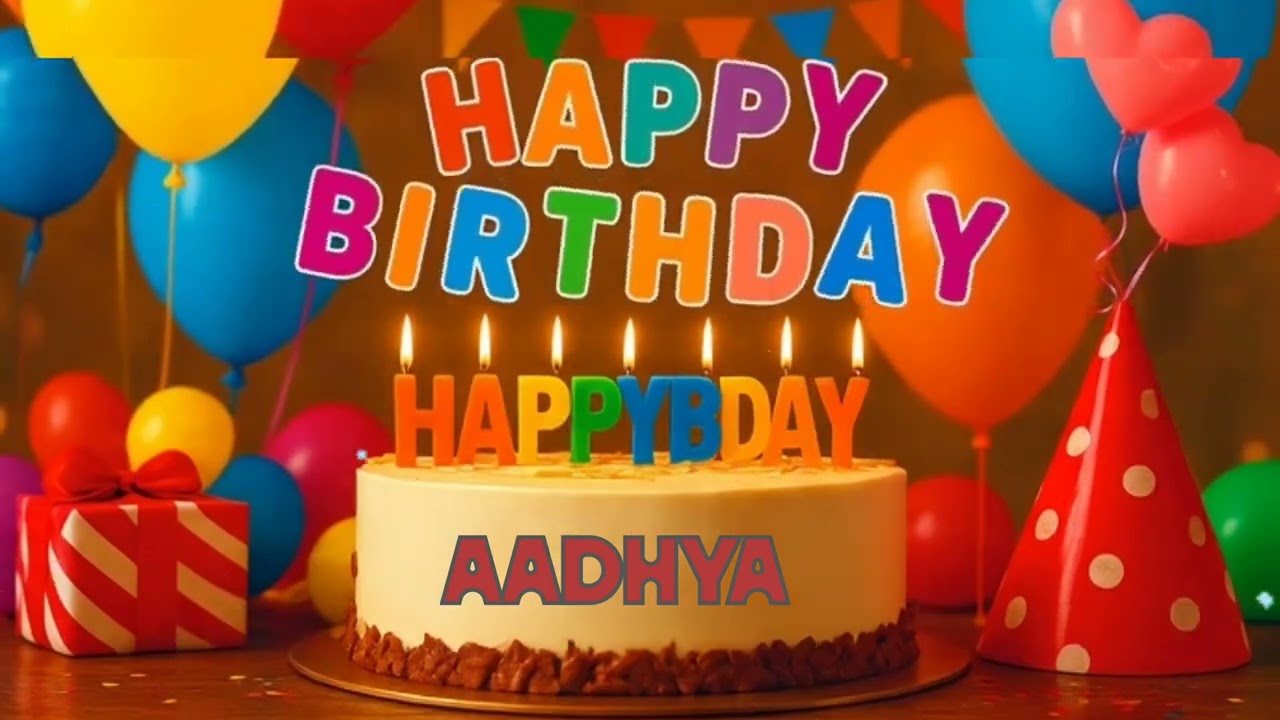 Aadhya Happy Birthday | Happy Birthday Song for Aadhya