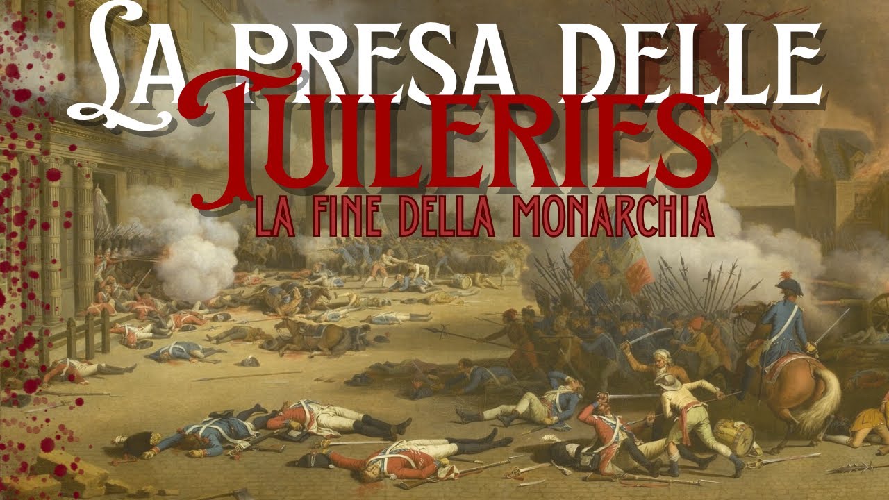 La presa delle Tuileries - La fine della monarchia
