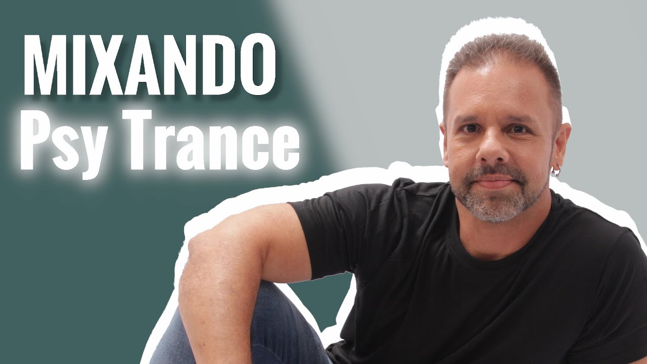 MIXANDO PSY TRANCE