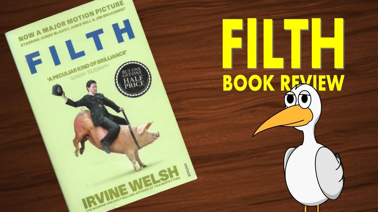 Filth / Irvine Welsh Book Review
