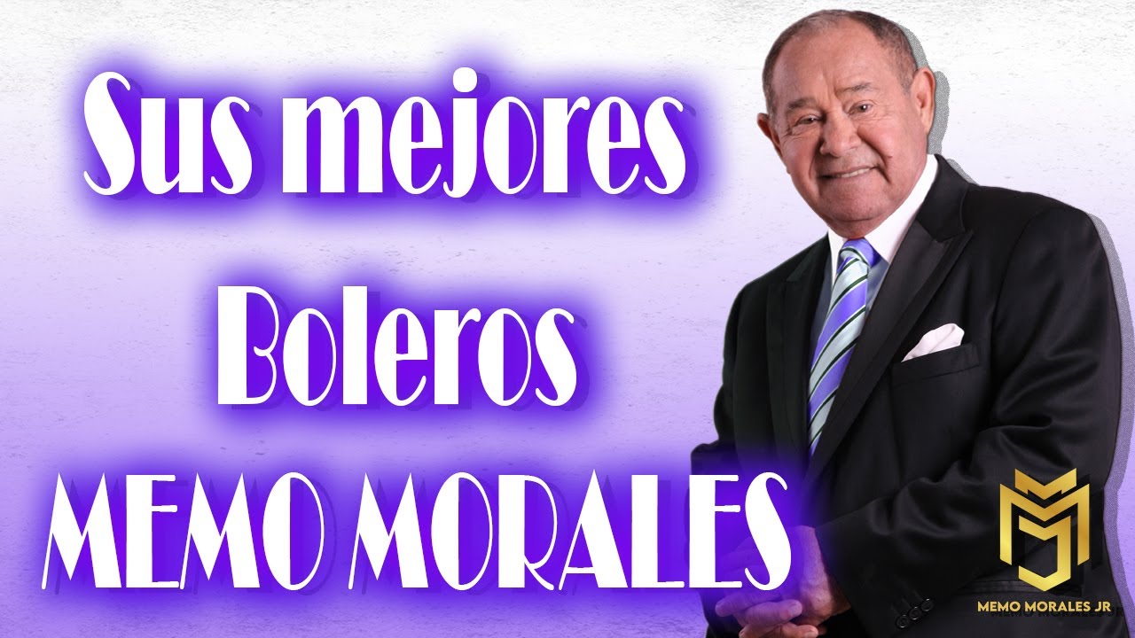 Memo Morales Sus Mejores Boleros, recuento de la mayoría de los boleros grabados por Memo Morales.