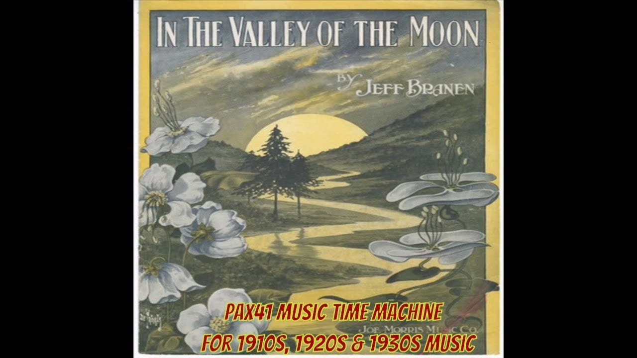 1910s Music by Helen Clark & Henry Burr - In The Valley Of The Moon @Pax41