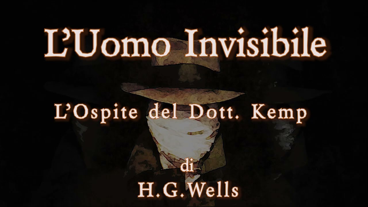 17👤 L'Uomo Invisibile 👤Cap 17👤 L'Ospite del Dott Kemp #hgwells #tales
