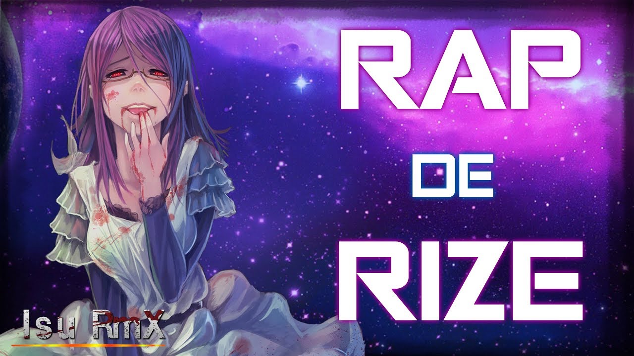 Rap de Rize || Tokyo Ghoul || Isu RmX