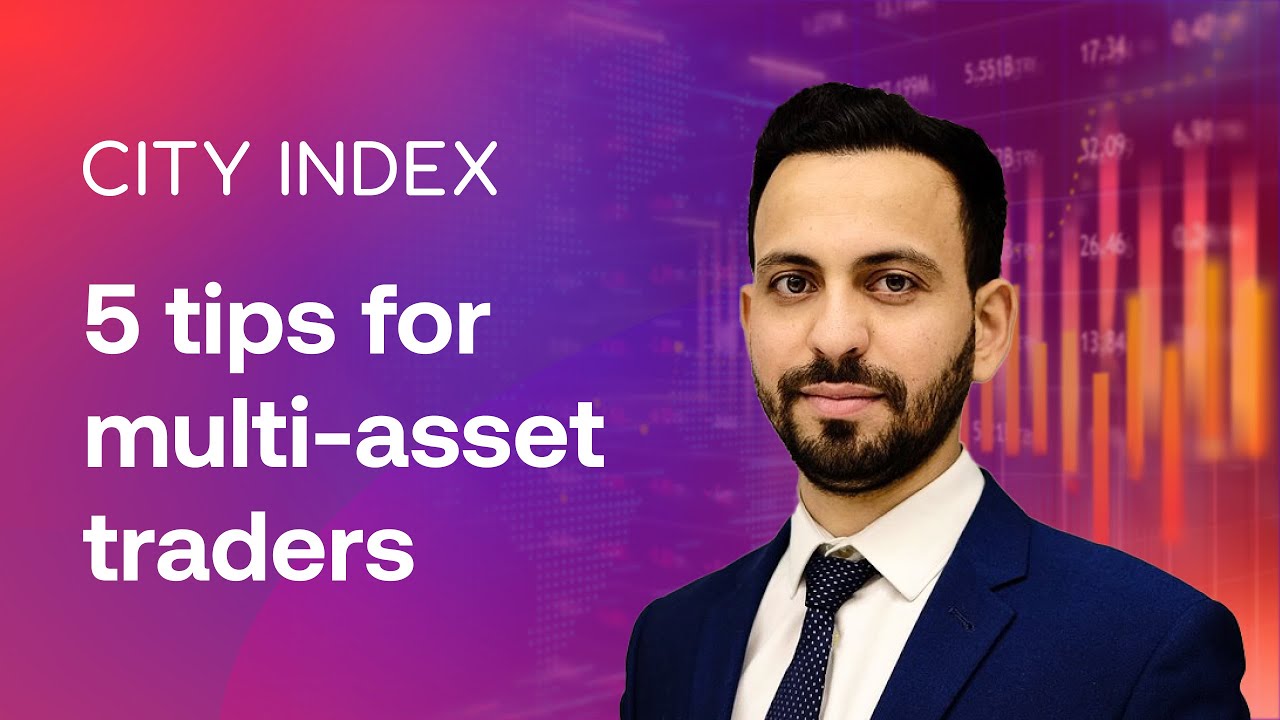 5 tips for multi-asset traders