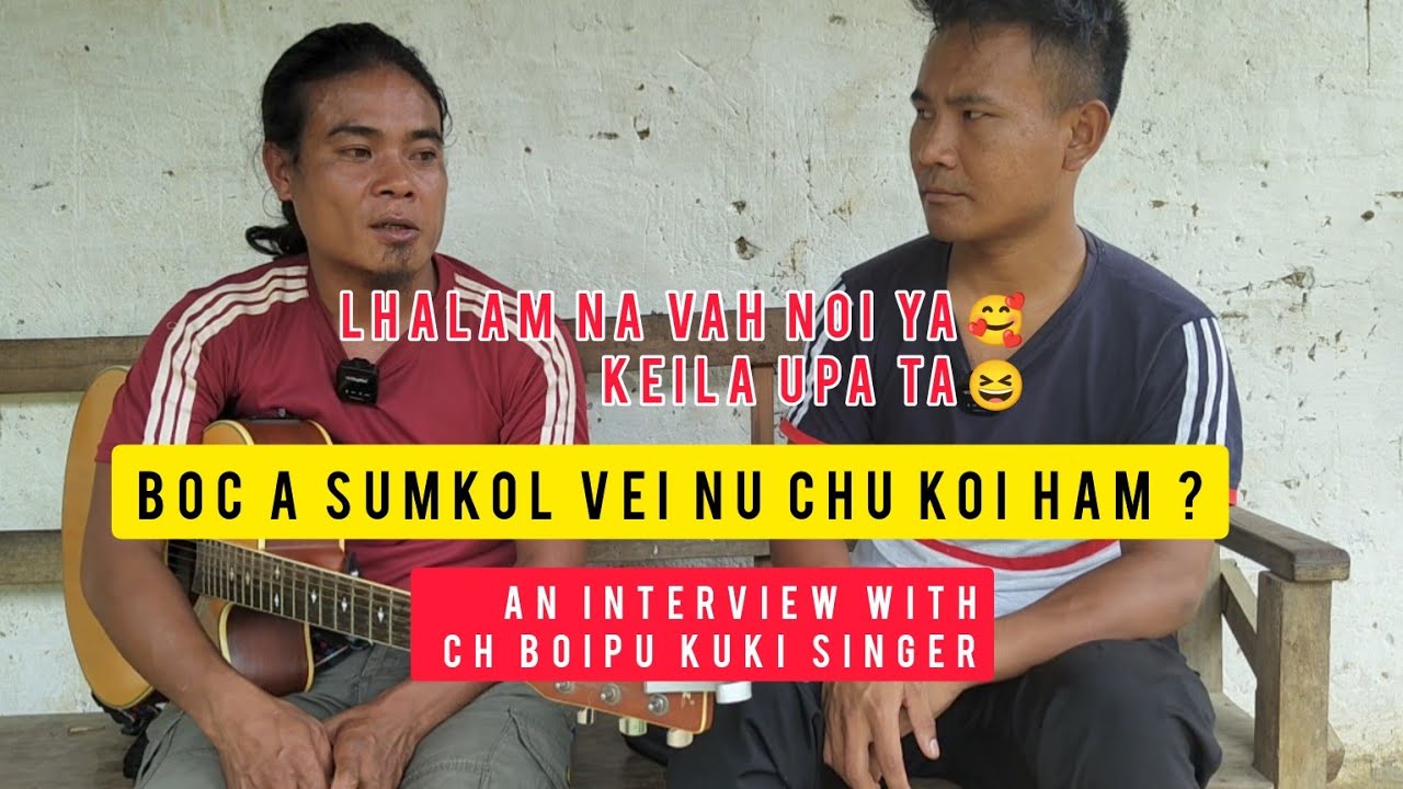 An interview with - Ch Boipu Khongsai @ Boc a sumkol veinu - Kuki singer