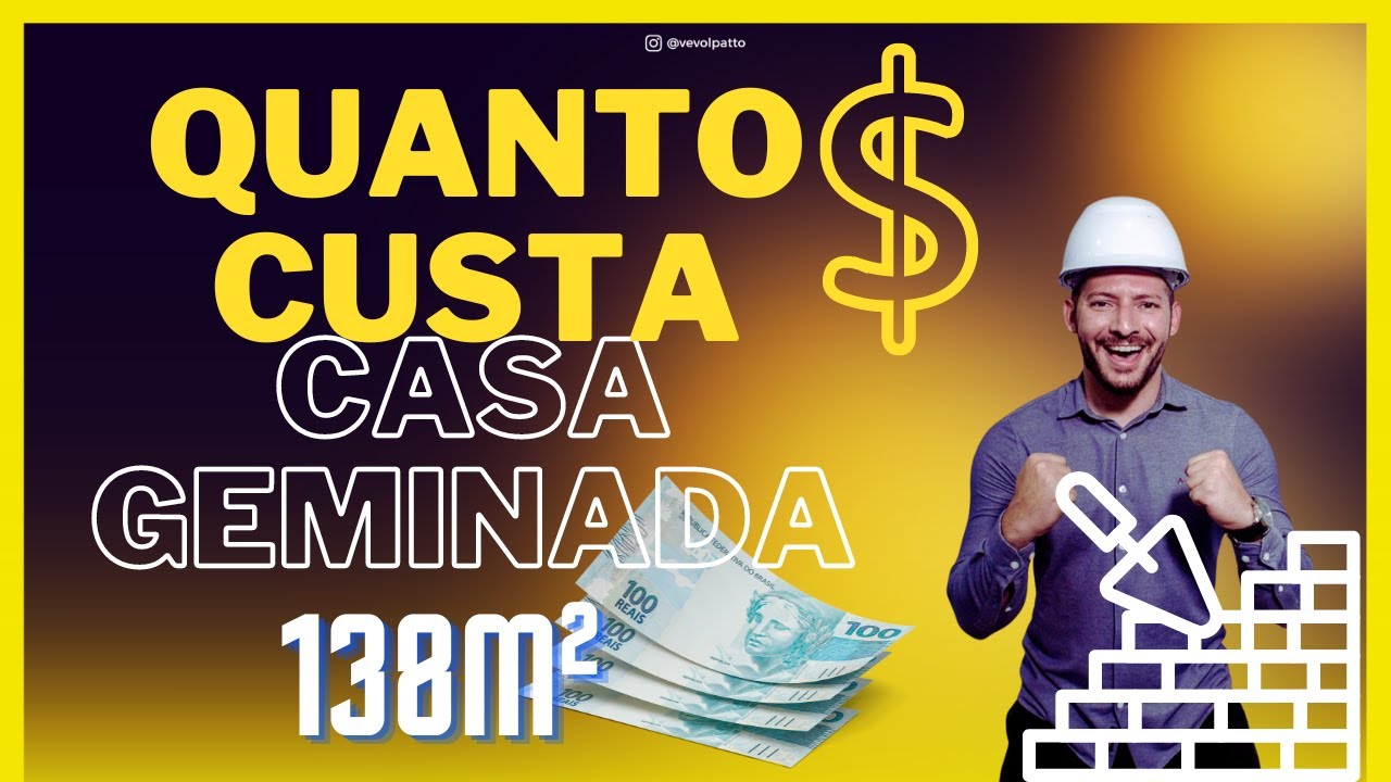 QUANTO CUSTA CONSTRUIR CASA GEMINADA