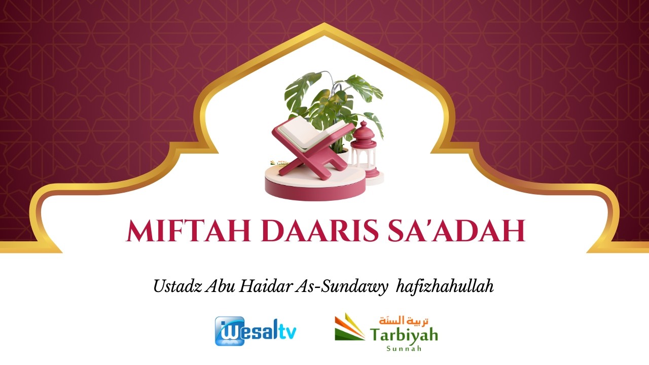 🔴 MIFTAH DAARIS SA'ADAH sesi 3 - Ustadz Abu Haidar As-Sundawy حفظه الله