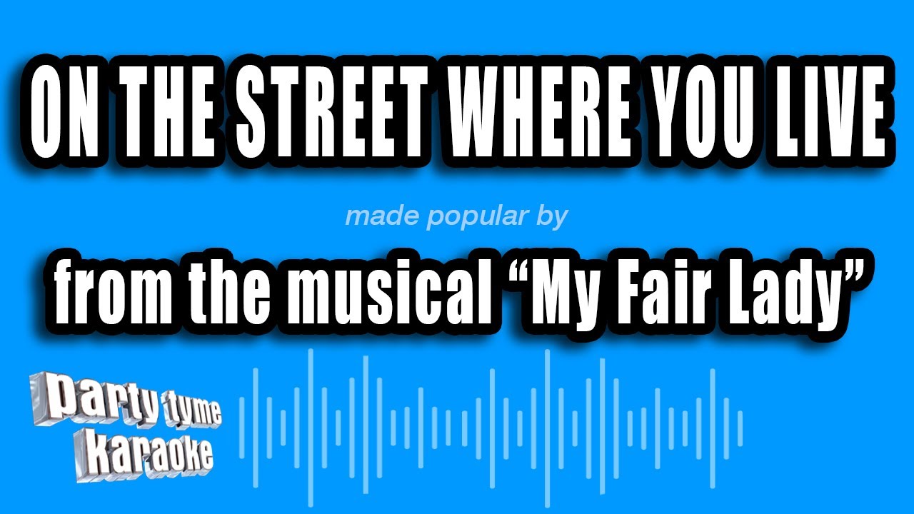 My Fair Lady - On The Street Where You Live (Karaoke Version)