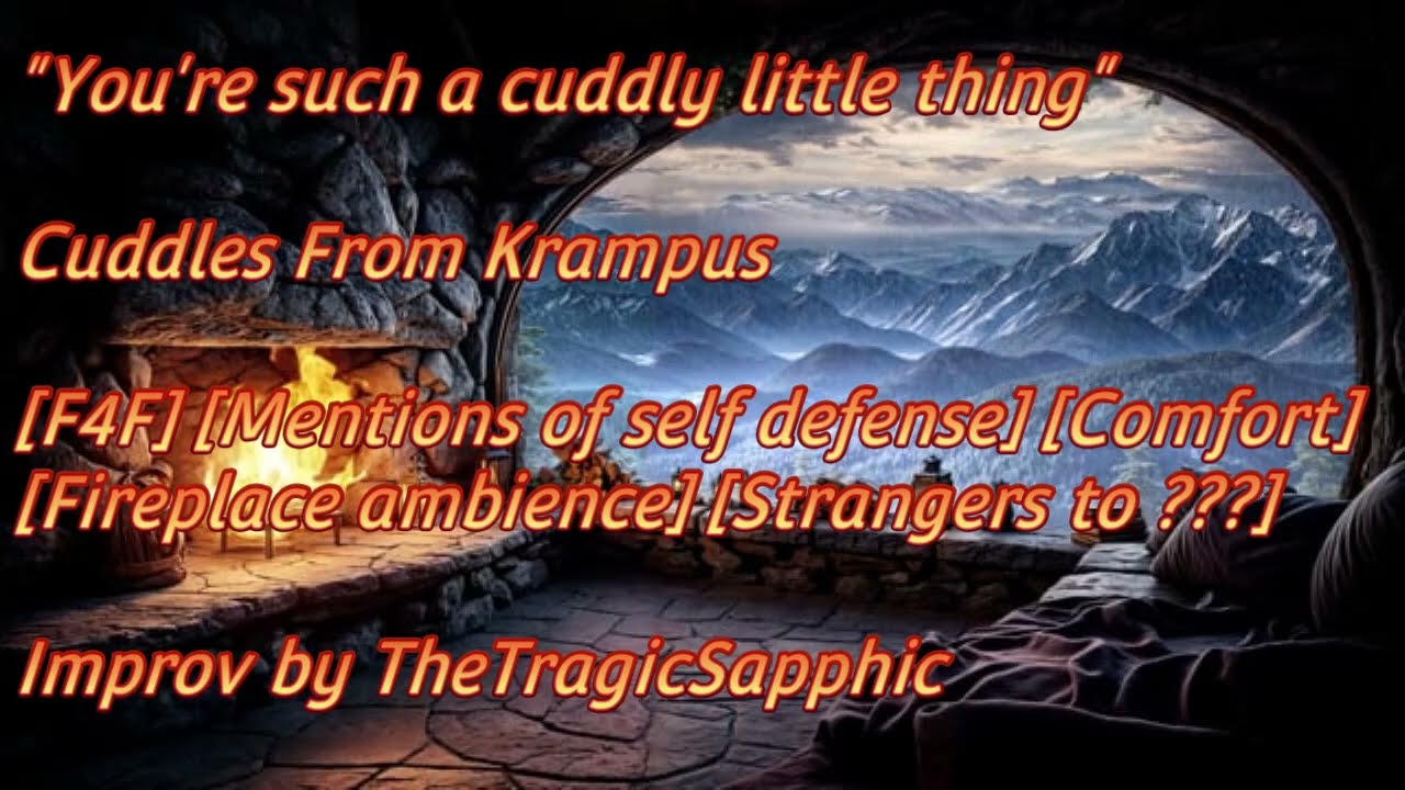 Cuddles From Krampus[F4F] [Mentions of self-defense] [Comfort] [Fireplace ambiance] [Strangers to ?]