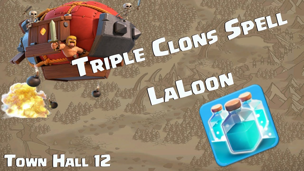 Triple Clone LaLoon Amazing Raids Town Hall 12 - Clash Of Clans