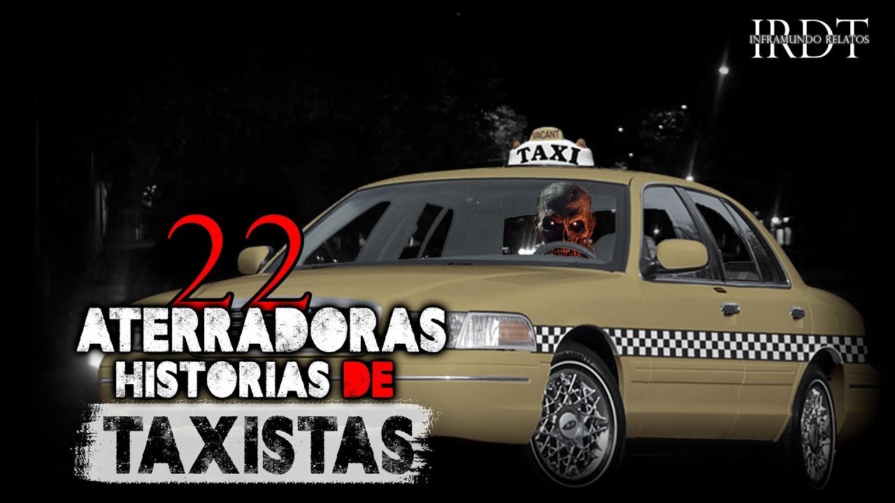 22 HISTORIAS DE TERROR de TAXISTAS 🚕 en la CARRETERA